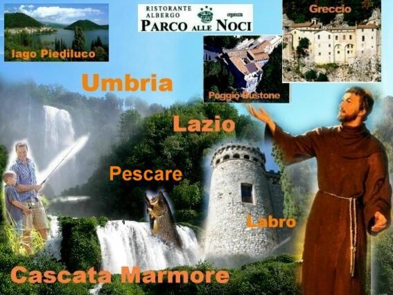 Albergo-Ristorante"Parco Alle Noci"Tra La Cascata Delle Marmore,Labro E Valle Santa Di S Francesco Rivodutri Exterior foto